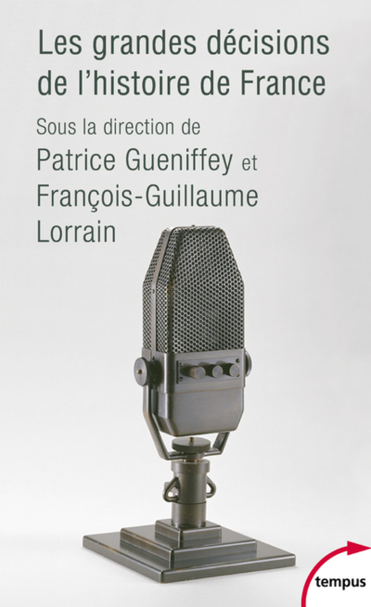 LES GRANDES DECISIONS DE L'HISTOIRE DE FRAN CE - GUENIFFEY PATRICE - TEMPUS PERRIN