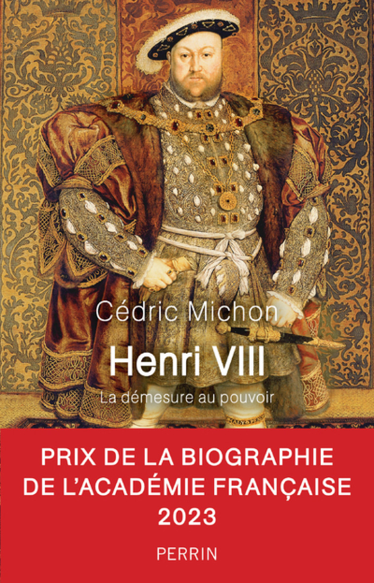 HENRI VIII - LA DEMESURE AU POUVOIR - MICHON CEDRIC - PERRIN