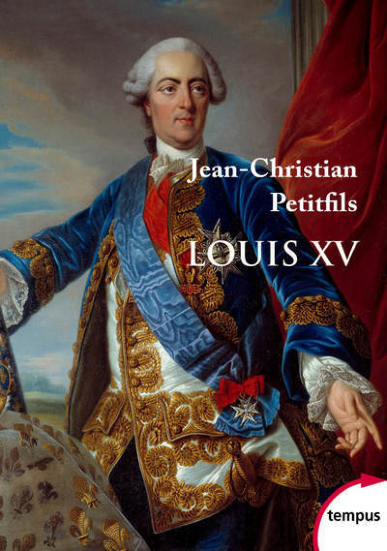 LOUIS XV - PETITFILS J-C. - TEMPUS PERRIN