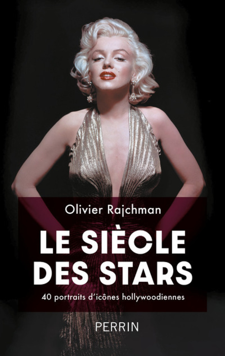 LE SIECLE DES STARS - RAJCHMAN OLIVIER - PERRIN