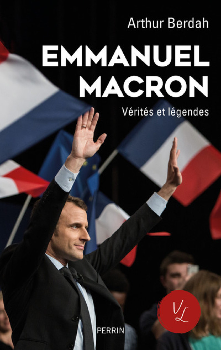 MACRON, VERITES & LEGENDES - BERDAH ARTHUR - PERRIN