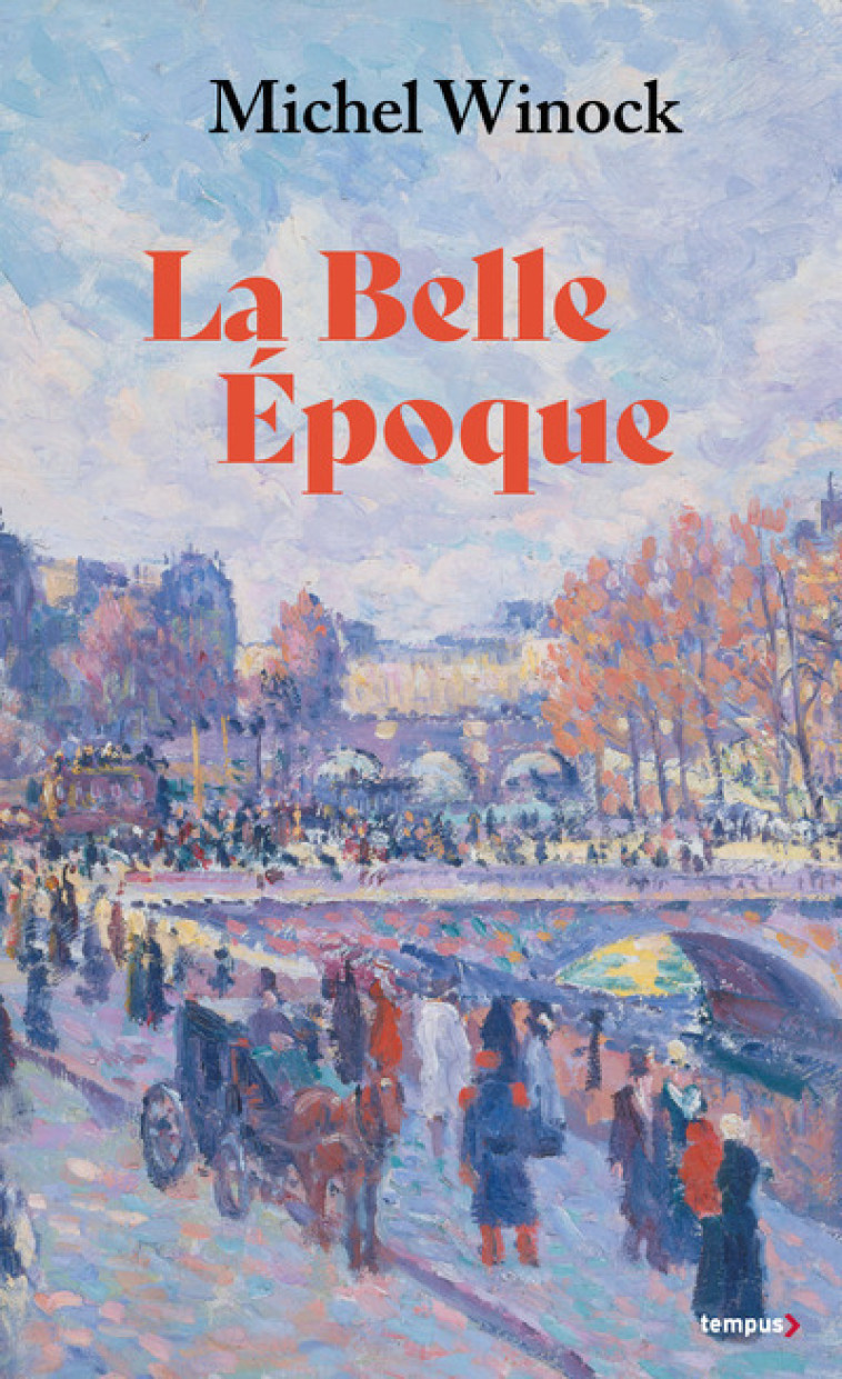 LA BELLE EPOQUE - WINOCK MICHEL - TEMPUS PERRIN