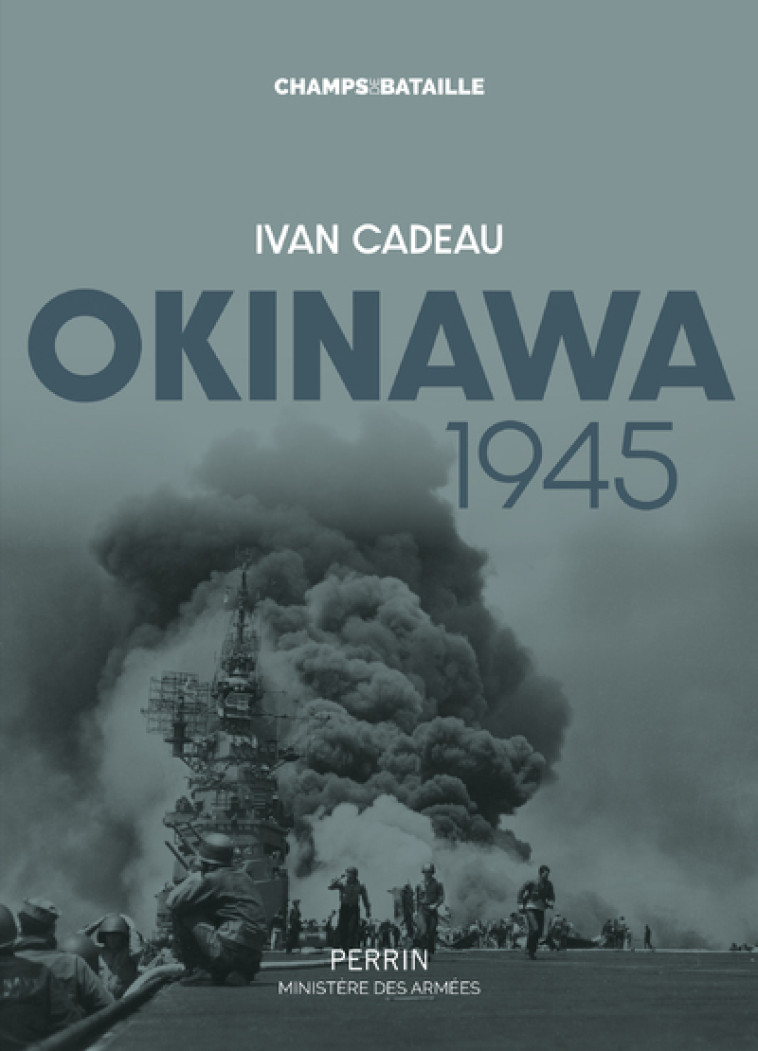 OKINAWA 1945 - CADEAU IVAN - PERRIN