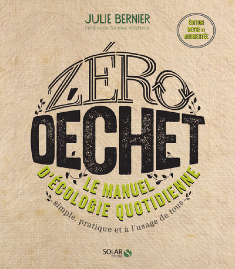 ZERO DECHET - LE MANUEL D'ECOLOGIE QUOTIDIE NNE NE - BERNIER/MEYRIEUX - SOLAR