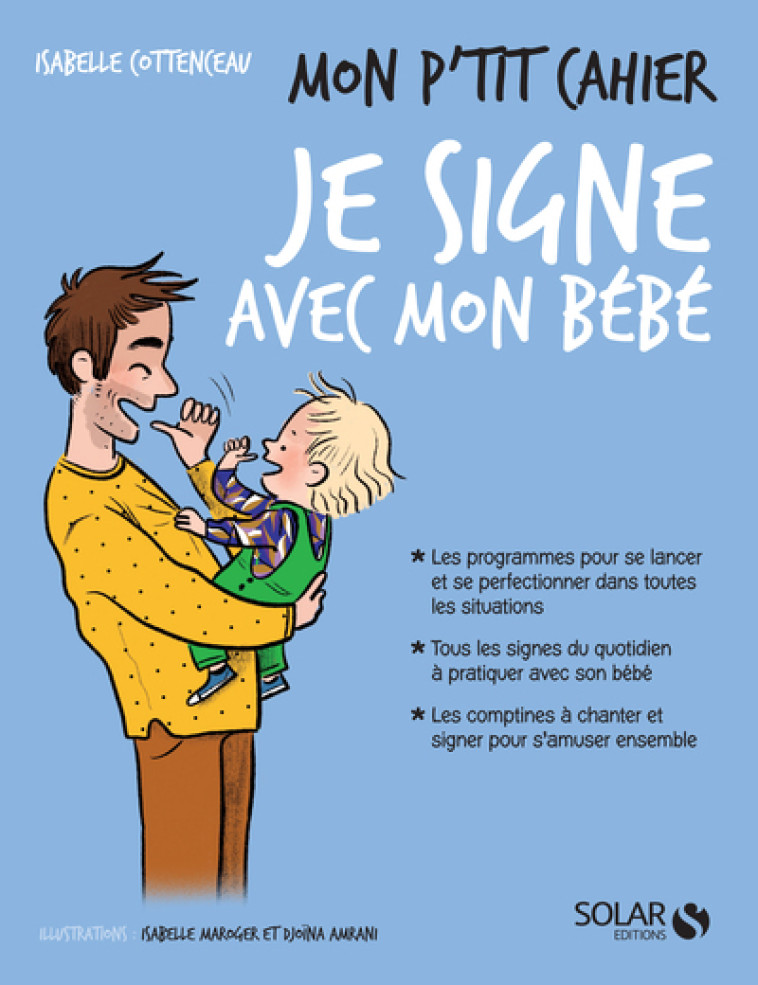 MON P'TIT CAHIER JE SIGNE AVEC MON BEBE - COTTENCEAU/MAROGER - SOLAR