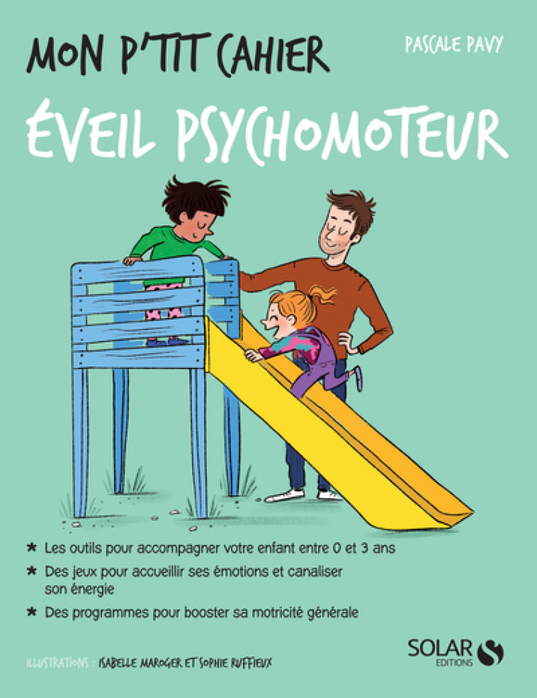 MON P'TIT CAHIER EVEIL PSYCHOMOTEUR - PAVY/MAROGER - SOLAR