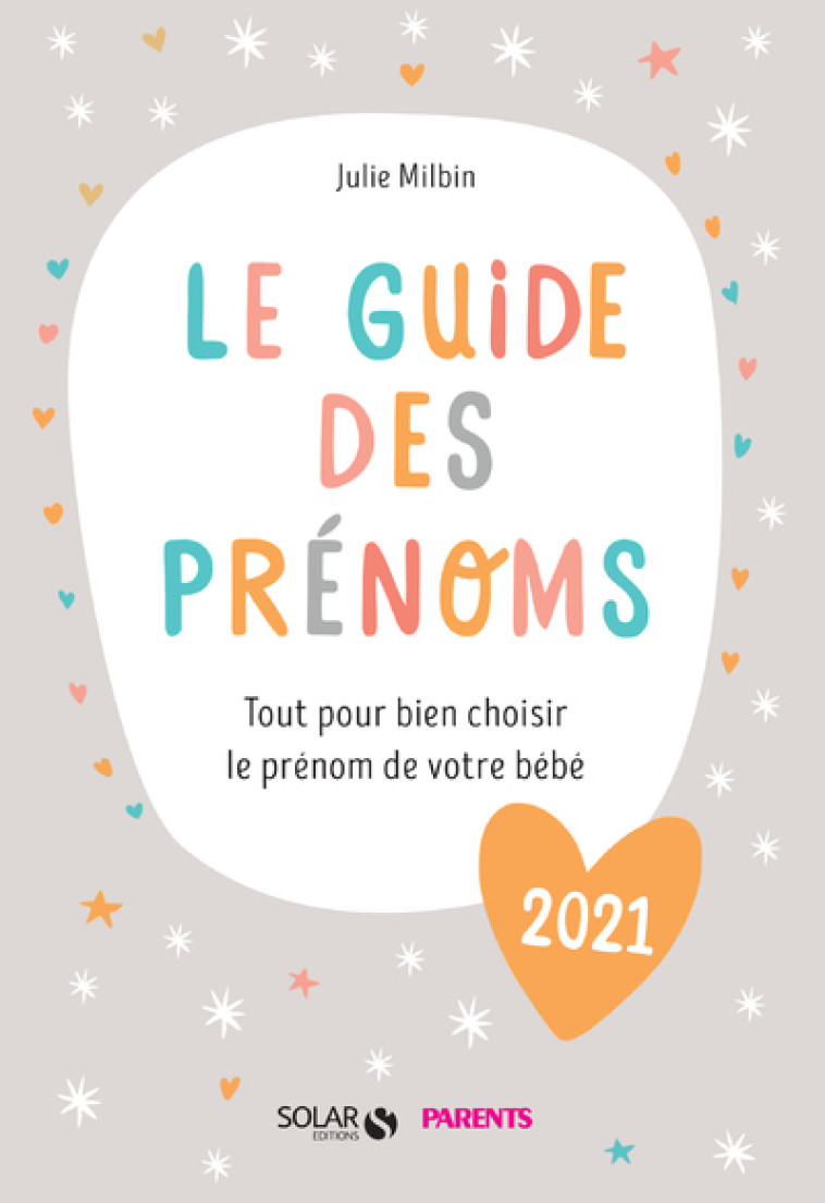 LE GUIDE DES PRENOMS 2021 - MILBIN JULIE - SOLAR