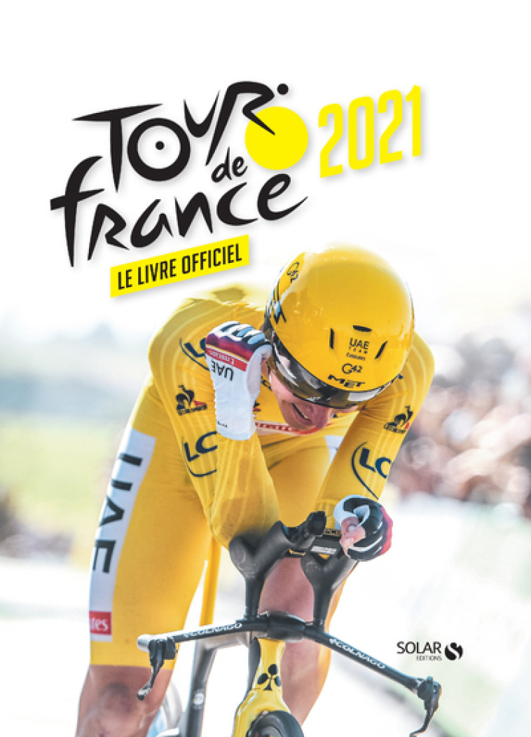 LE LIVRE OFFICIEL DU TOUR DE FRANCE 2021 - COLLECTIF - SOLAR