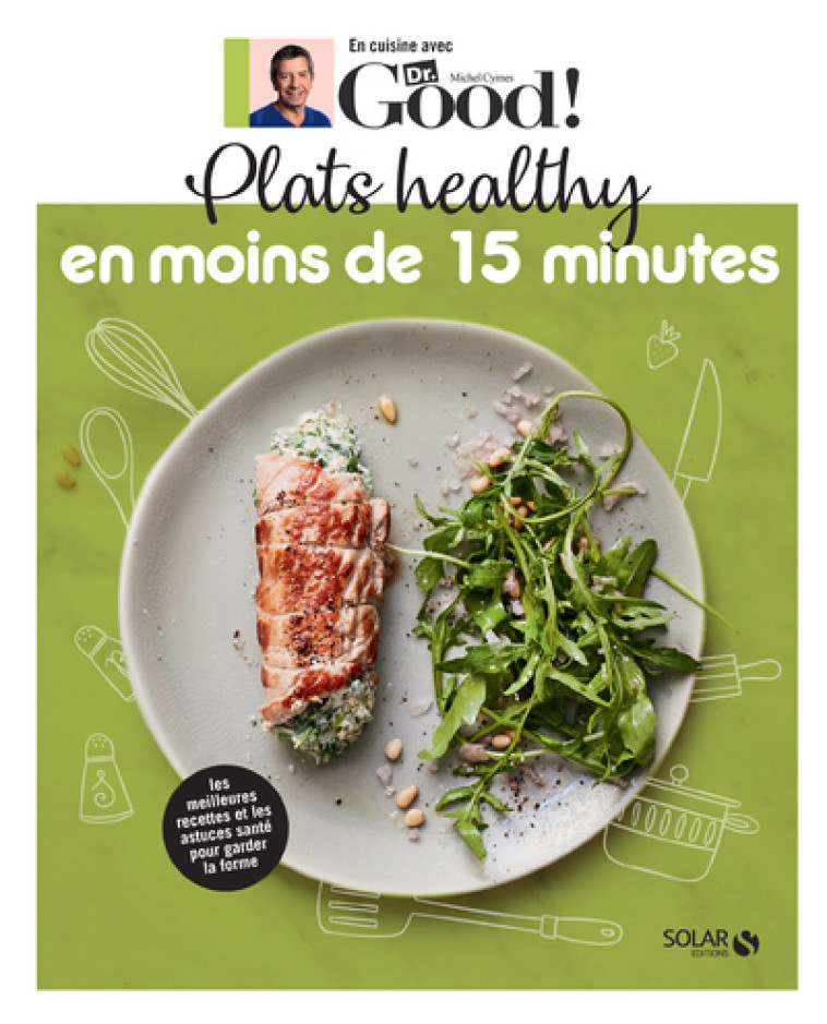 PLATS HEALTHY EN MOINS DE 15 MINUTES - CYMES/GARNIER - SOLAR