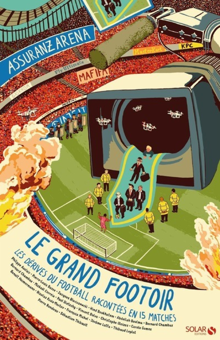 LE GRAND FOOTOIR - LES DERIVES DU FOOTBALL EXPLIQUEES EN 15 MATCHES - COLLECTIF - SOLAR