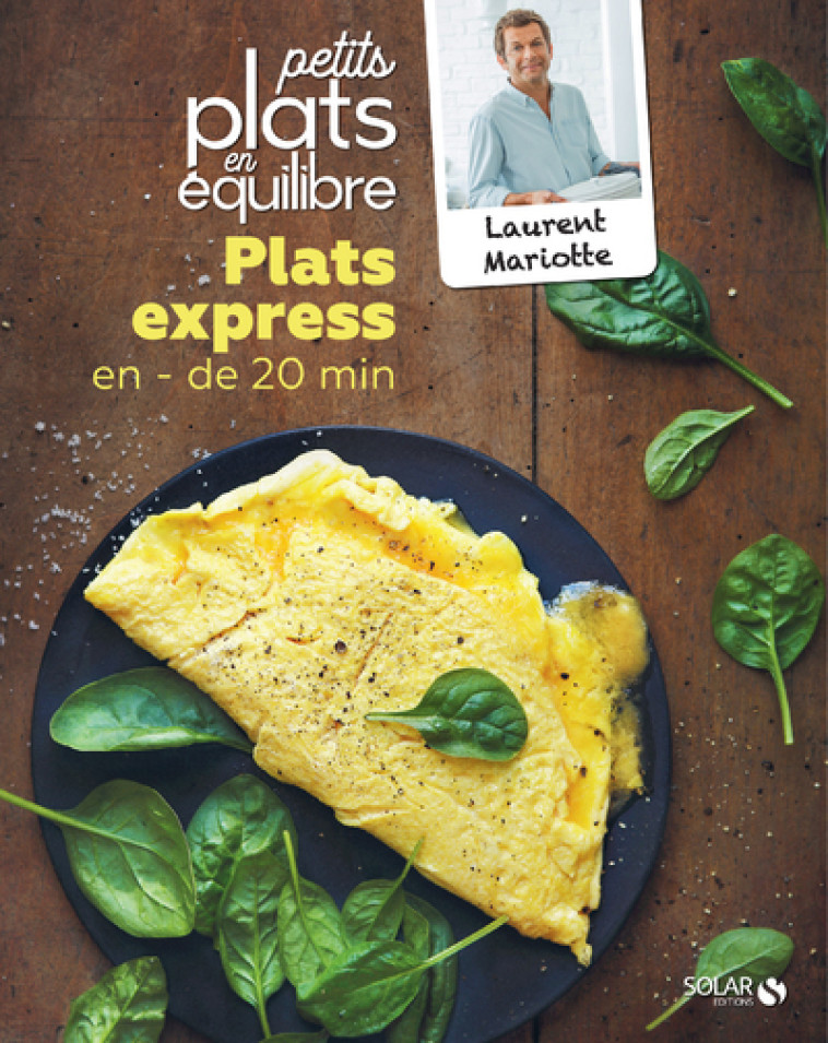 PLATS EXPRESS EN MOINS DE 20 MINUTES - PETITS PLATS EN EQUILIBRE - MARIOTTE LAURENT - SOLAR