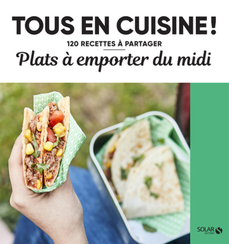 PLATS A EMPORTER DU MIDI - TOUS EN CUISINE ! - COLLECTIF - SOLAR