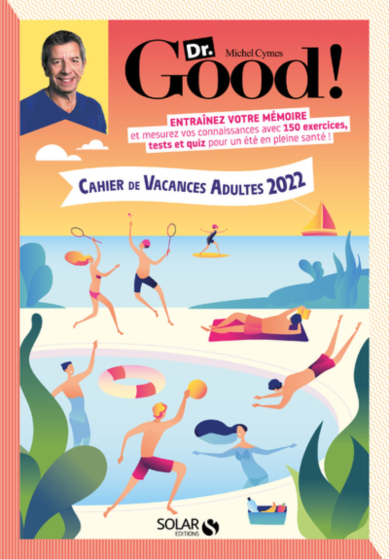 CAHIER DE VACANCES DOCTEUR GOOD 2022 - MATHIVER ERIC - SOLAR