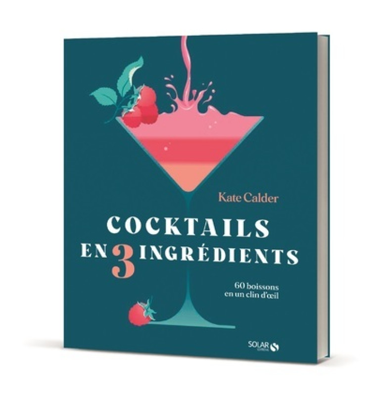 COCKTAILS EN 3 INGREDIENTS - CALDER KATE - SOLAR