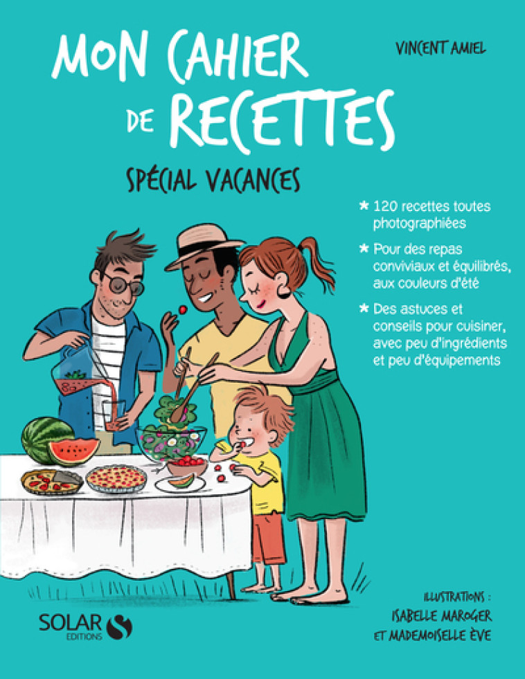 MON CAHIER DE RECETTES SPECIAL VACANCES - AMIEL VINCENT - SOLAR