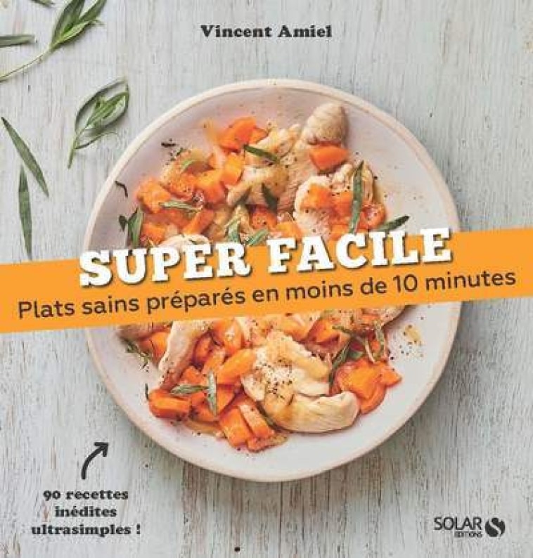 PLATS SAINS PREPARES EN MOINS DE 10 MINUTES NE - AMIEL VINCENT - SOLAR