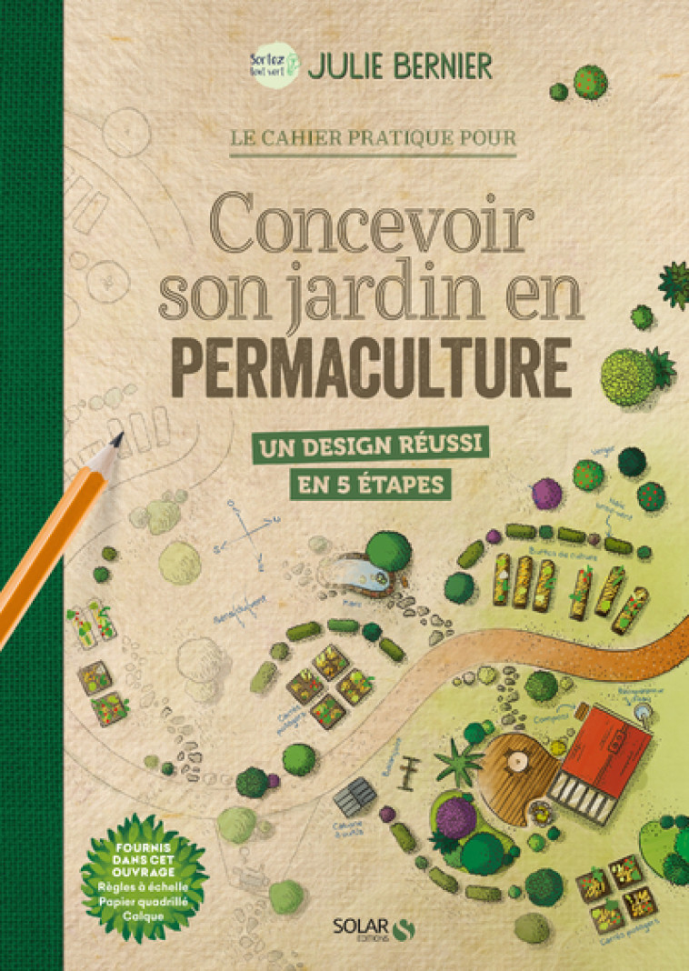 CONCEVOIR SON JARDIN EN PERMACULTURE - BERNIER JULIE - SOLAR