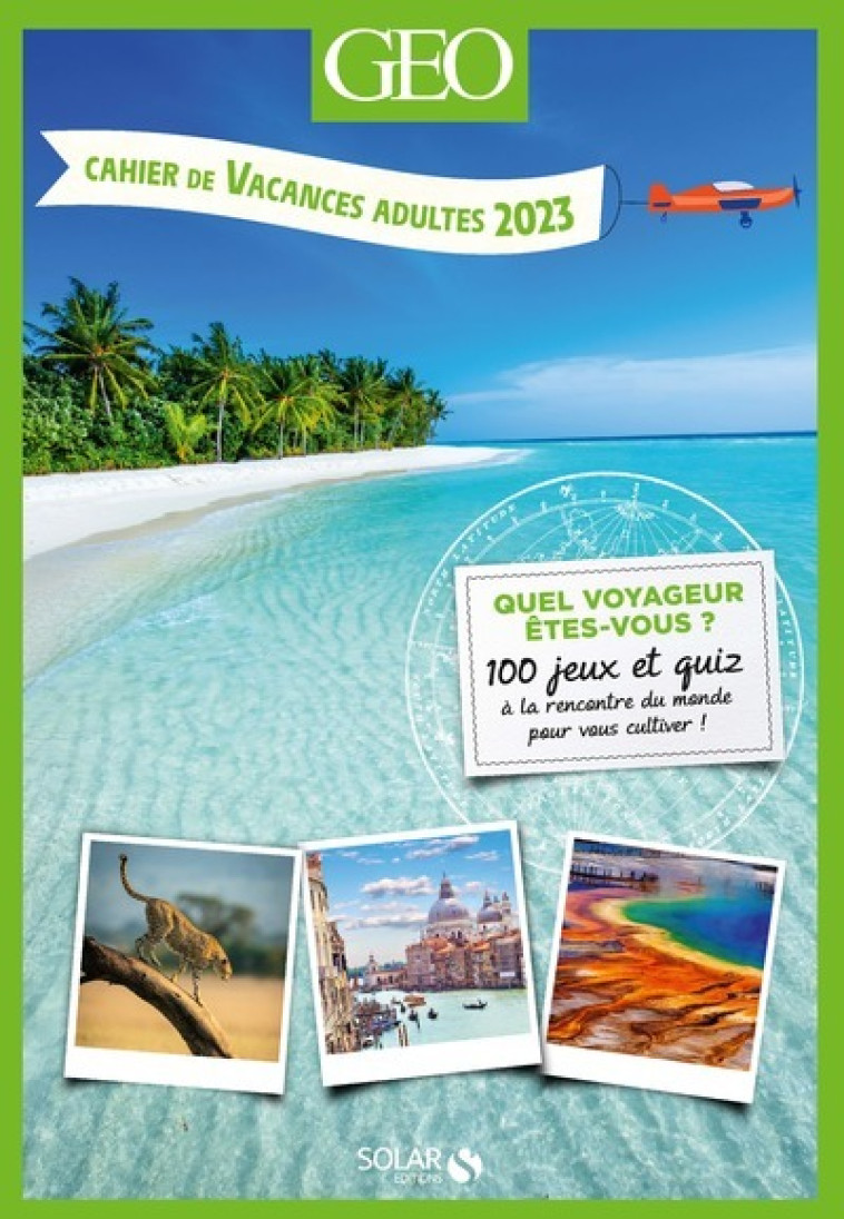 CAHIER DE VACANCES ADULTES 2023 - GEO - CLUZEL VALERIE - SOLAR