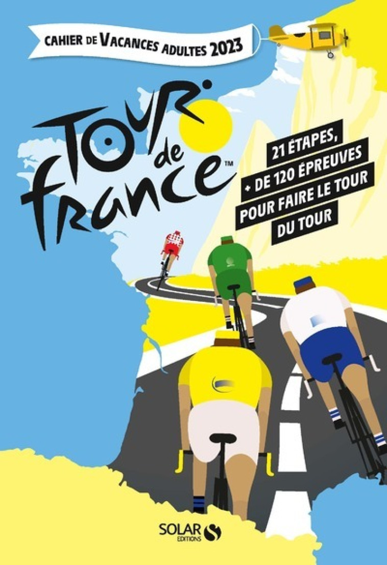 CAHIER DE VACANCES POUR ADULTES LE TOUR DE FRANCE 2023 - LIVRE - MATHIVET/THOUET - SOLAR