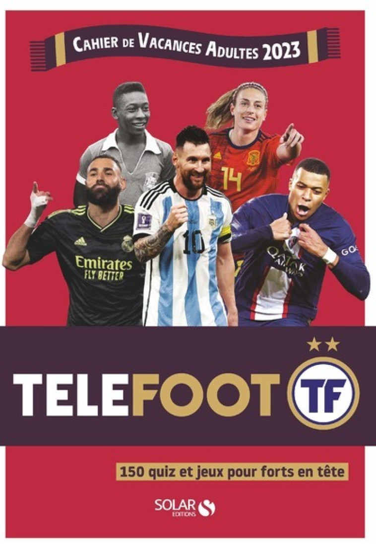 CAHIER DE VACANCES ADULTES 2023 - TELEFOOT - LIVRE - MATHIVET/THOUET - SOLAR