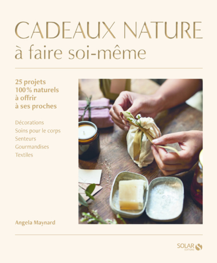 CADEAUX NATURE A FAIRE SOI-MEME - MAYNARD ANGELA - SOLAR