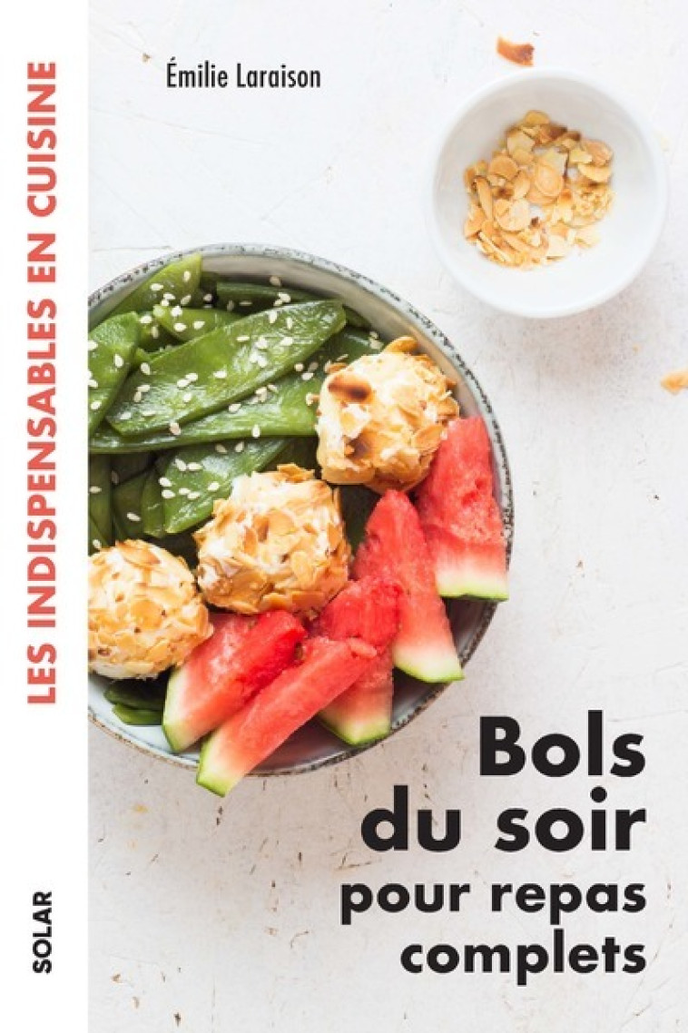 BOLS DU SOIR POUR REPAS COMPLETS - LES INDISPENSABLES EN CUISINE - LARAISON EMILIE - SOLAR