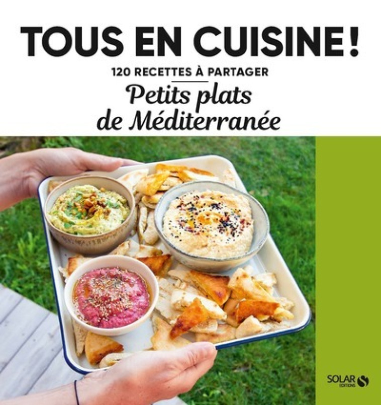 PETITS PLATS DE LA MEDITERRANEE - TOUS EN CUISINE - COLLECTIF - SOLAR