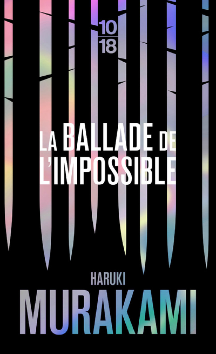 LA BALLADE DE L'IMPOSSIBLE (EDITION SPECIAL E) - MURAKAMI HARUKI - 10 X 18