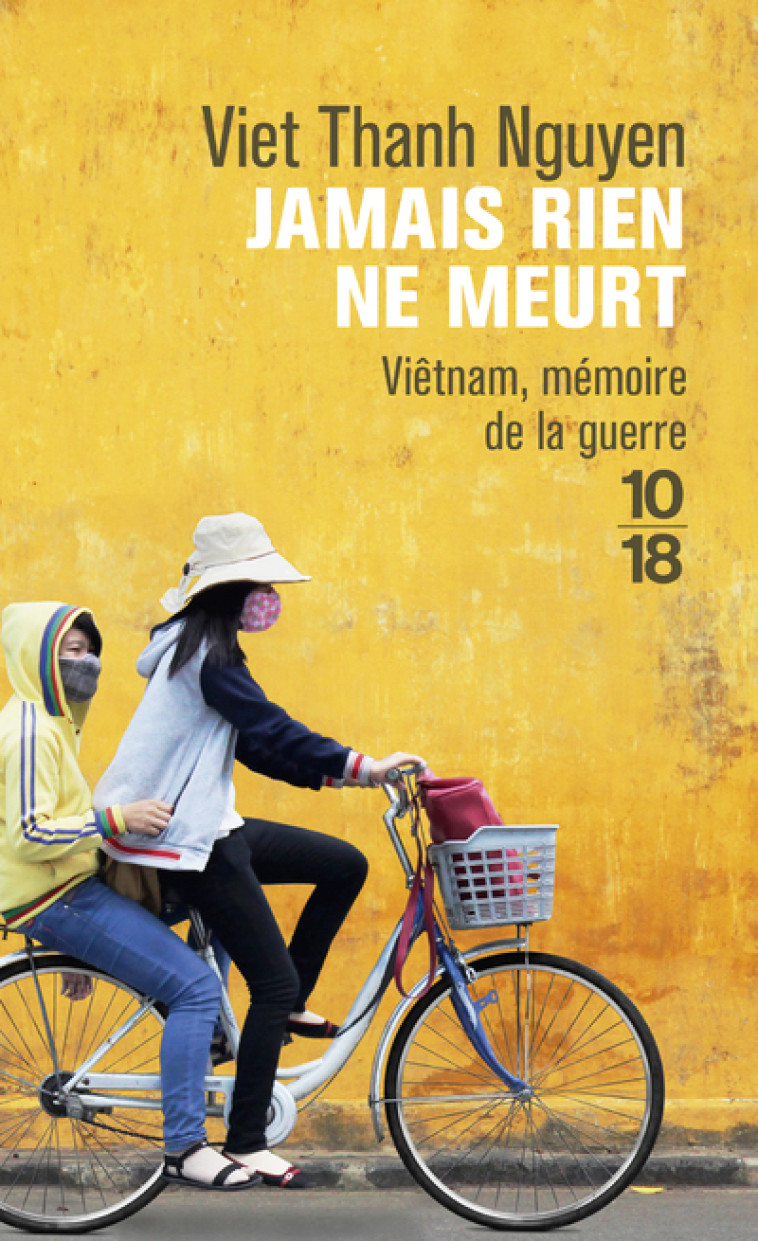 JAMAIS RIEN NE MEURT - NGUYEN VIET THANH - 10 X 18