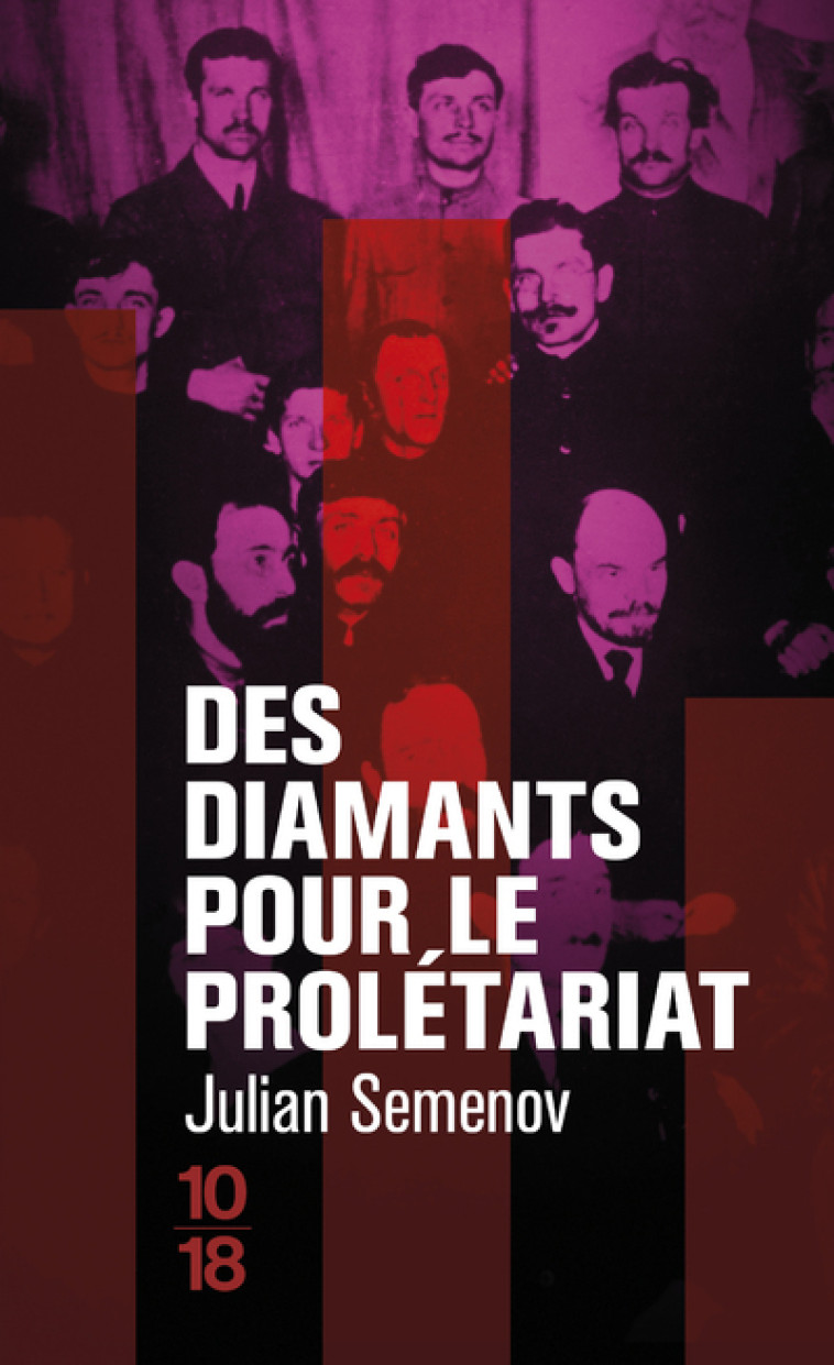 DES DIAMANTS POUR LE PROLETARIAT - SEMENOV/LIMONOV - 10 X 18