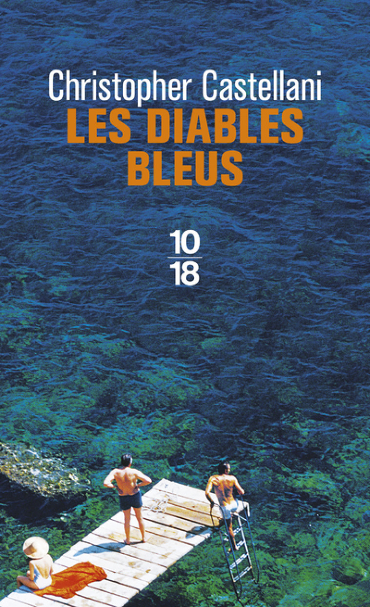 LES DIABLES BLEUS - CASTELLANI C. - 10 X 18