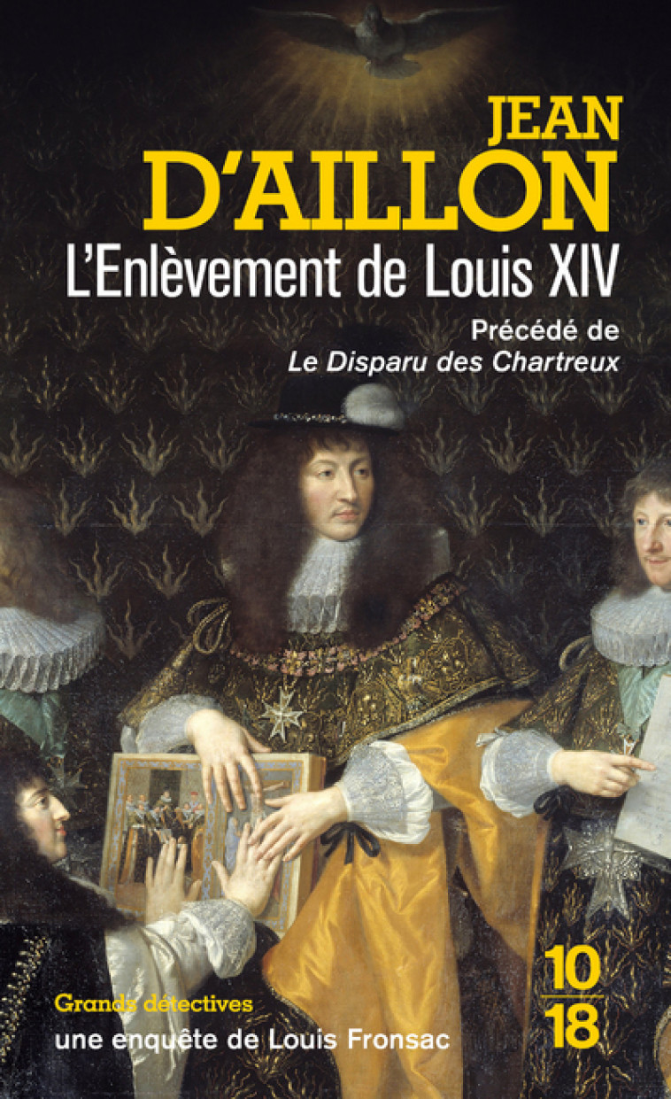 L'ENLEVEMENT DE LOUIS XIV - AILLON JEAN D' - 10 X 18