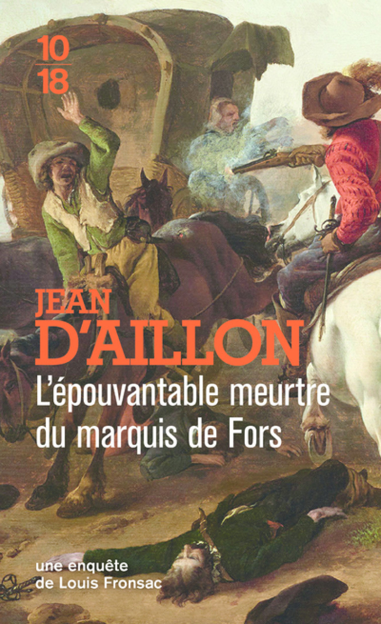 L'EPOUVANTABLE MEURTRE DU MARQUIS DE FORS - AILLON JEAN D' - 10 X 18