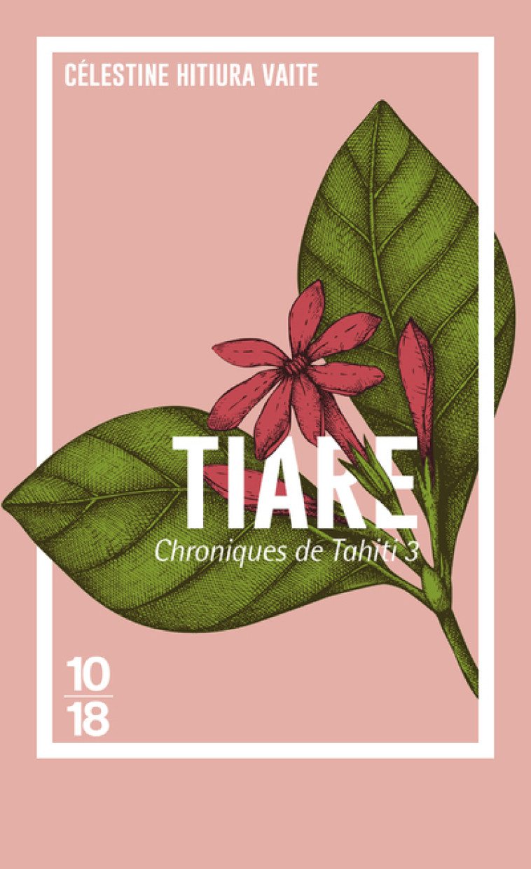 CHRONIQUES DE TAHITI - T03 - TIARE - HITIURA VAITE C. - 10 X 18