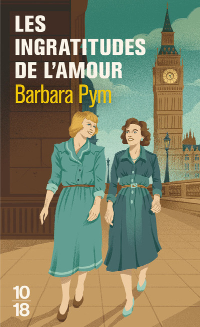 LES INGRATITUDES DE L'AMOUR - PYM BARBARA - 10 X 18