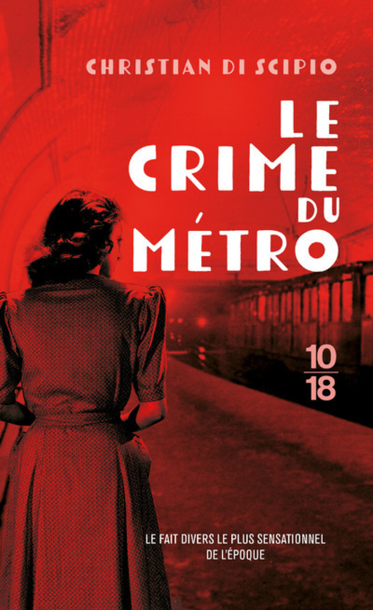 LE CRIME DU METRO - SCIPIO CHRISTIAN DI - 10 X 18