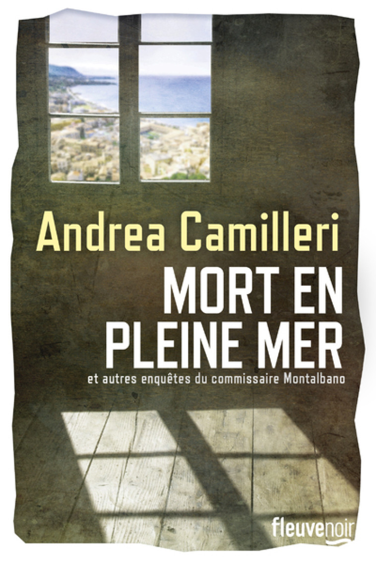 MORT EN PLEINE MER ET AUTRES ENQUETES - CAMILLERI ANDREA - FLEUVE EDITIONS