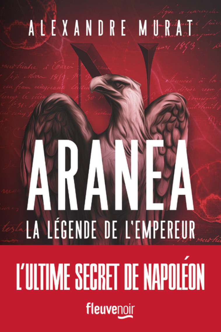 ARANEA - LA LEGENDE DE L'EMPEREUR - MURAT ALEXANDRE - FLEUVE EDITIONS