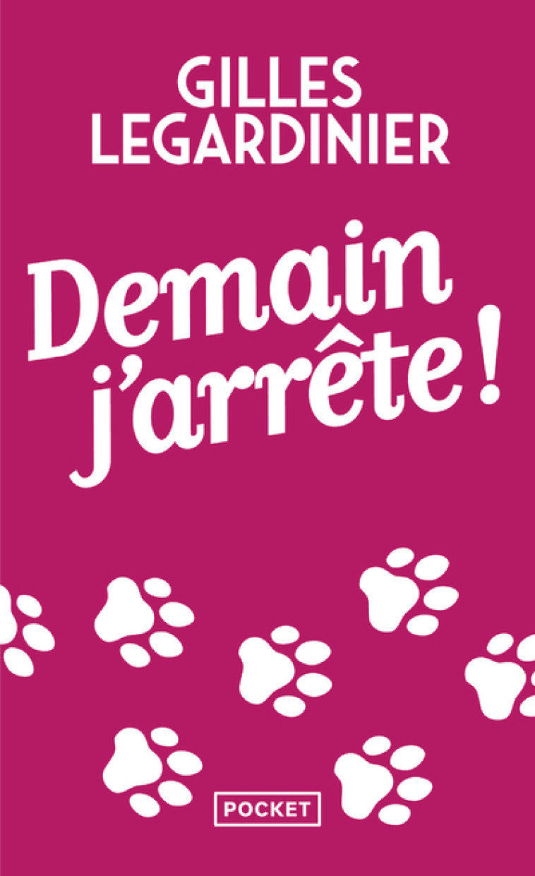 DEMAIN  J'ARRETE ! - LEGARDINIER GILLES - POCKET