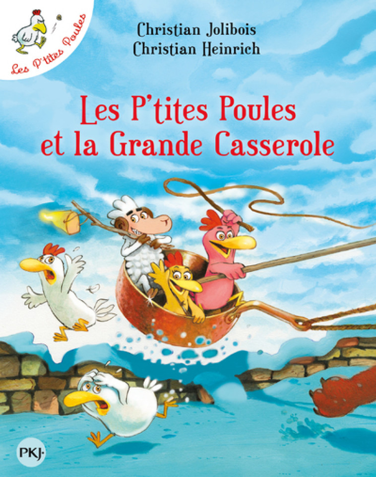 LES P'TITES POULES ET LA GRANDE CASSEROLE - JOLIBOIS/HEINRICH - POCKET JEUNESSE