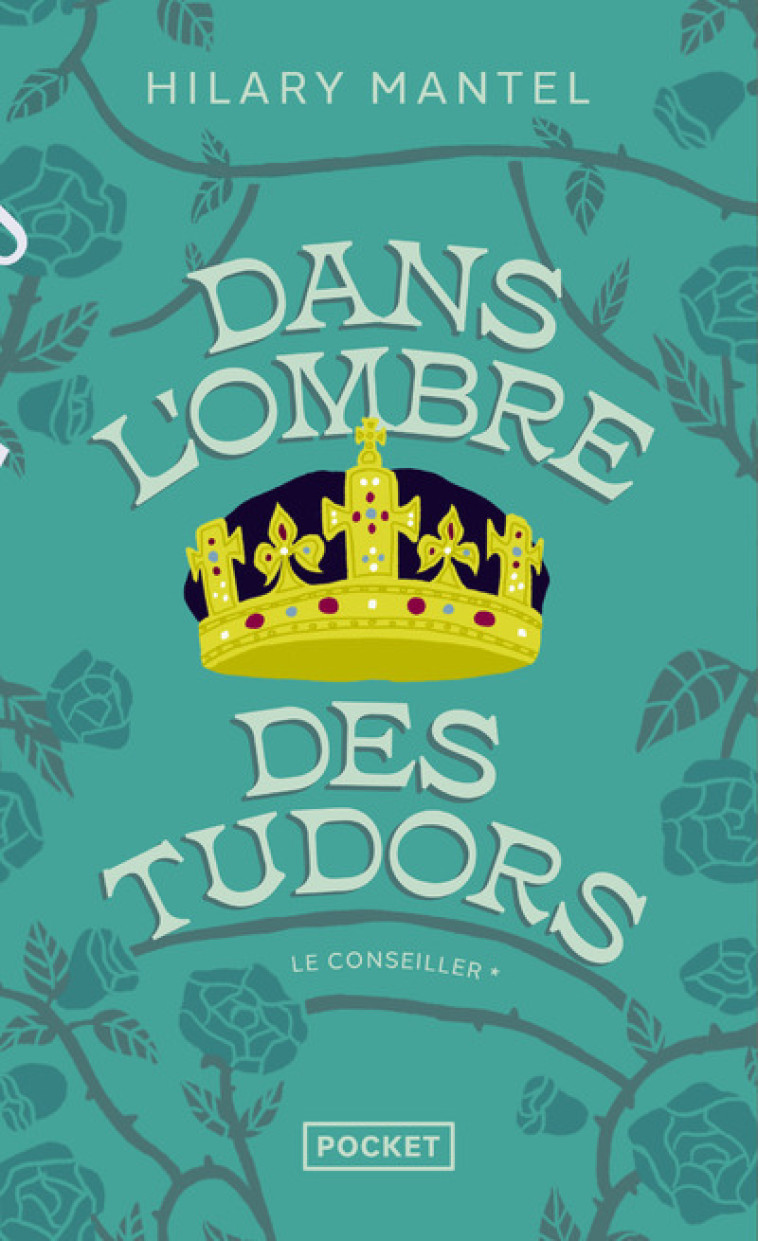 LE CONSEILLER T1 DANS L'OMBRE DES TUDORS - MANTEL HILARY - POCKET