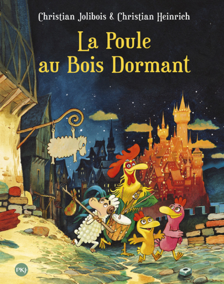 LA POULE AU BOIS DORMANT - LES P'TITES POUL ES TOME 13 - JOLIBOIS/HEINRICH - POCKET JEUNESSE