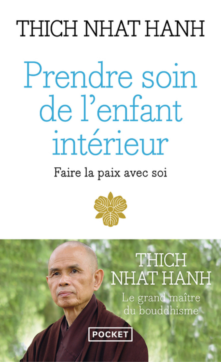 PRENDRE SOIN DE L'ENFANT INTERIEUR - NHAT HANH THICH - POCKET