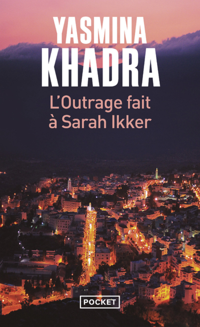 L'OUTRAGE FAIT A SARAH IKKER - KHADRA YASMINA - POCKET