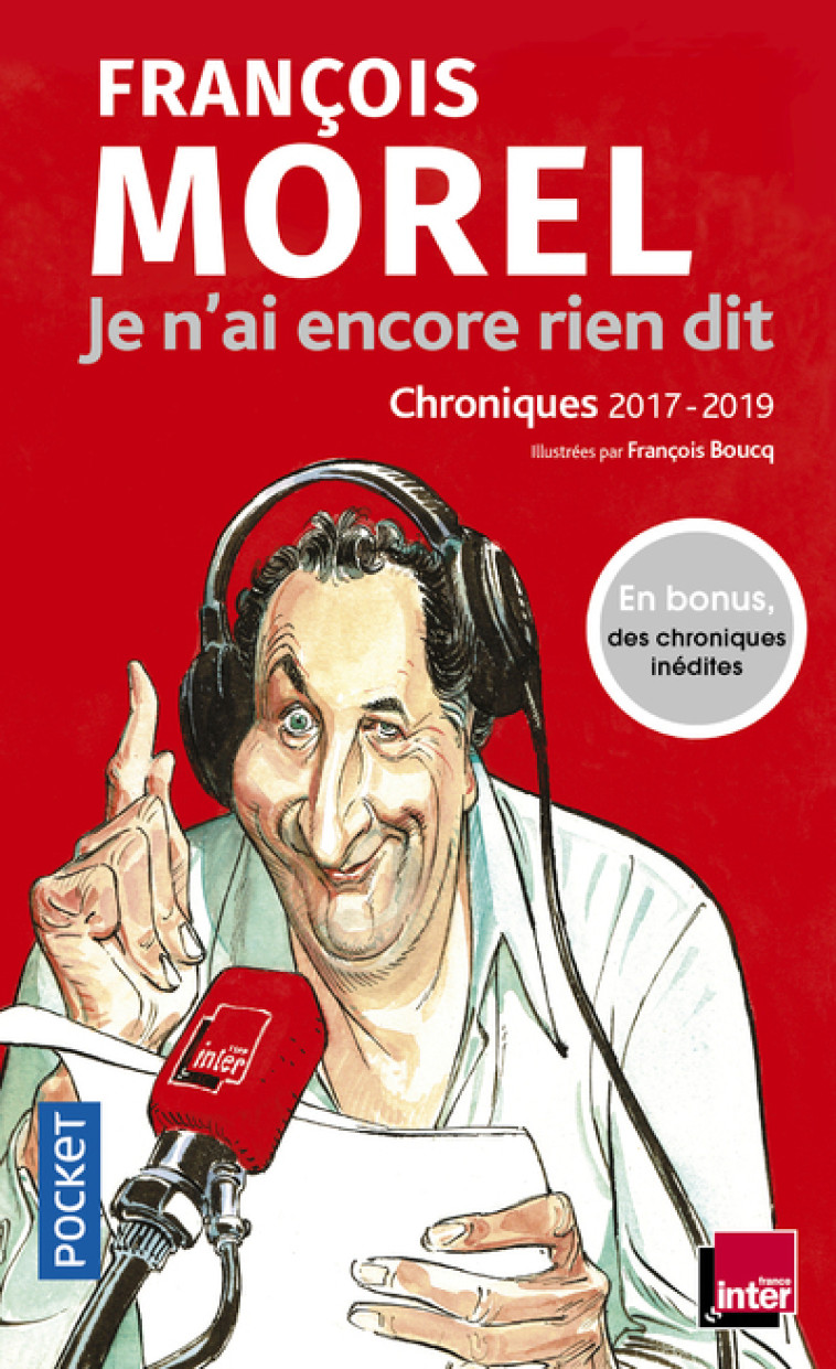 JE N'AI ENCORE RIEN DIT - CHRONIQUES 2017-2 019 - MOREL/BOUCQ - POCKET