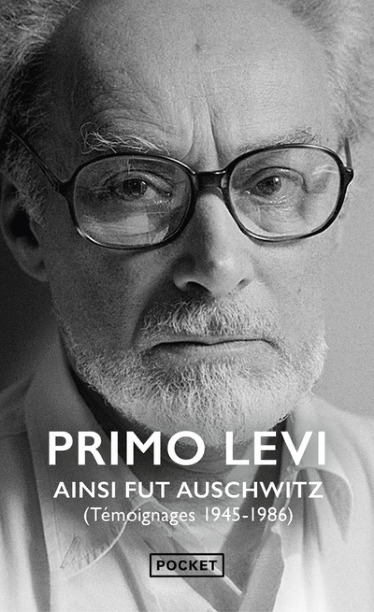 AINSI FUT AUSCHWITZ (TEMOIGNAGES 1945-1986) - LEVI PRIMO - POCKET