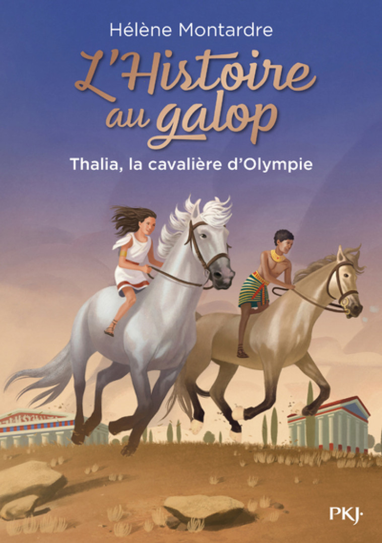 L'HISTOIRE AU GALOP T01 THALIA LA CAVALIERE D'OLYMPIE - MONTARDRE HELENE - POCKET JEUNESSE