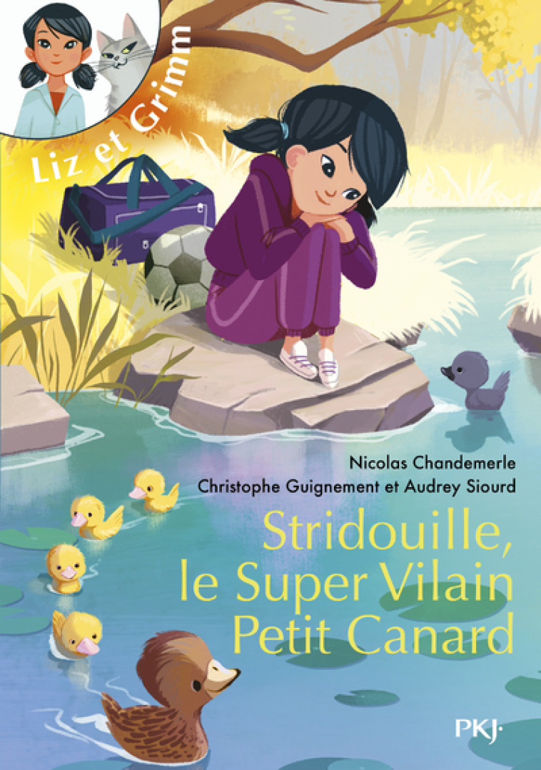 LIZ ET GRIMM T02 STRIDOUILLE, LE SUPER VILAIN PETIT CANARD - GUIGNEMENT/SIOURD - POCKET JEUNESSE