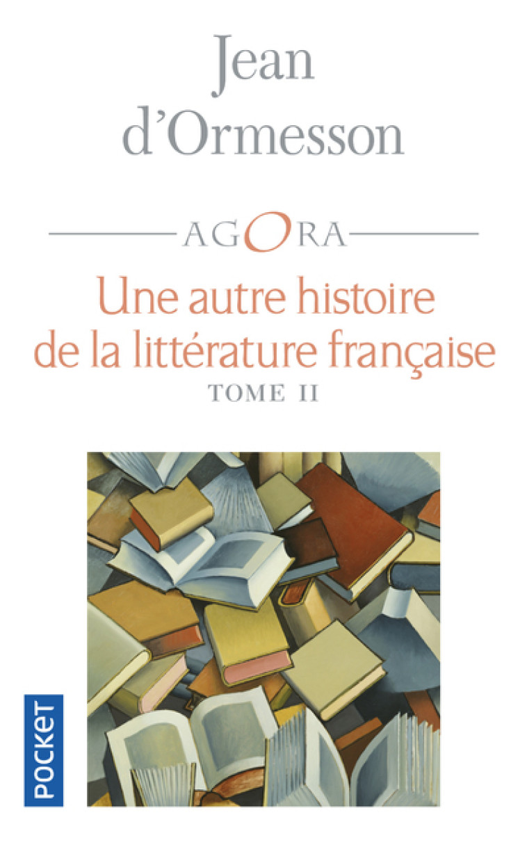 UNE AUTRE HISTOIRE DE LA LITTERATURE FRANCA ISE - T02 - ORMESSON JEAN D' - POCKET