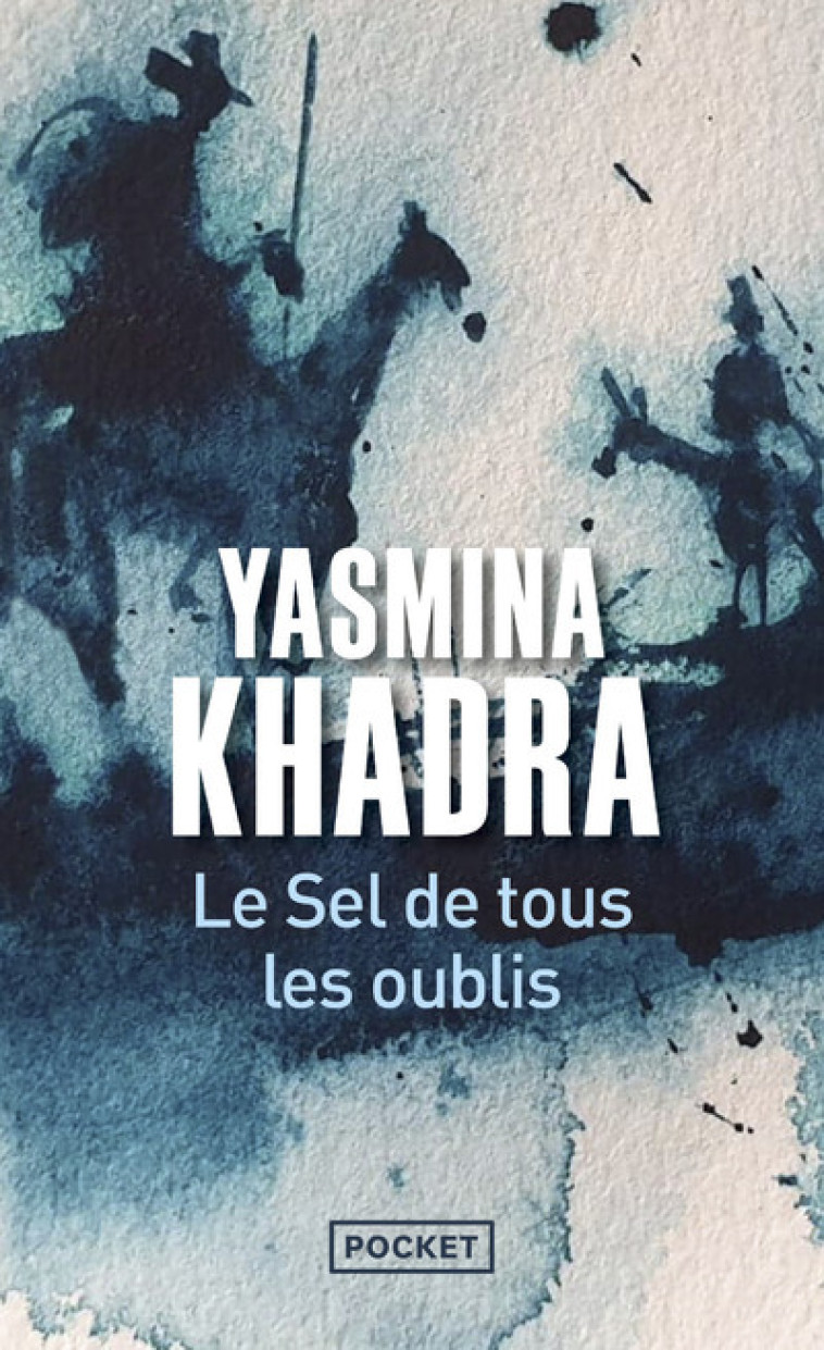 LE SEL DE TOUS LES OUBLIS - KHADRA YASMINA - POCKET